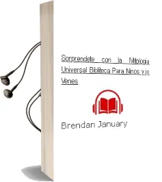 Descargar AudioLibro Sorprendete con la Mitologia Universal: Bibliteca para Niños y jo Venes de Brendan January año 2003