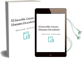 Descargar AudioLibro El Increible Cuerpo Humano ¡Descubrelo! de Varios Autores año 2003