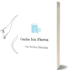 Descargar AudioLibro Osaba bin Floren de J.M. (Txiliku) Olaizola año 2003