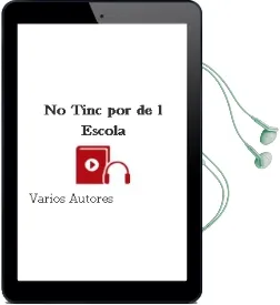 Descargar AudioLibro No Tinc por de L\'Escola! de Varios Autores año 2003