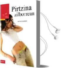 Descargar AudioLibro Pirtzina Zilborrean de Antton Kazabon año 2004
