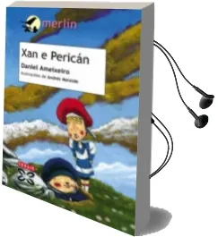 Descargar AudioLibro Xan e Perican (Finalista do Premio Merlin 2003) de Daniel Ameixeiro año 2004
