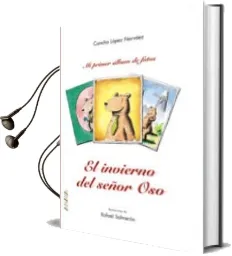 Descargar AudioLibro El Invierno del Señor oso de Concha Lopez Narvaez año 2004
