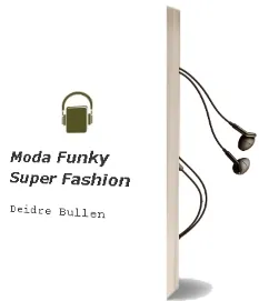 Descargar AudioLibro Moda Funky (Super Fashion) de Deidre Bullen año 2004