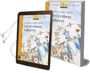 Descargar AudioLibro Con la Cabeza a Pajaros de Jose Antonio Del Cañizo año 2004