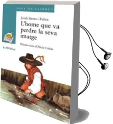 Descargar AudioLibro L Home que va Perdre la Seva Imatge de Jordi Sierra I Fabra año 2004