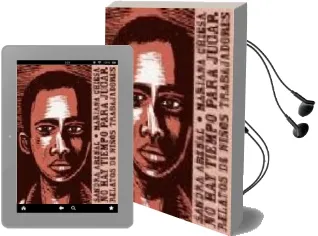 Descargar AudioLibro No hay Tiempo para Jugar: Relatos de Niños Trabajadores de Sandra Arenal año 2004