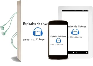 Descargar AudioLibro Espirales de Colores de Doug Stillinger año 2004