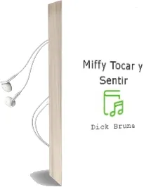 Descargar AudioLibro Miffy Tocar y Sentir de Dick Bruna año 2004