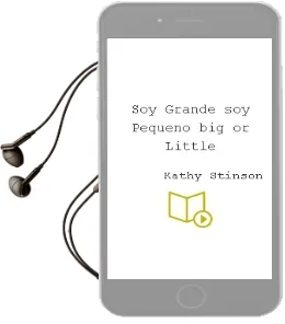 Descargar AudioLibro Soy Grande, soy Pequeño/Big or Little de Kathy Stinson año 2004