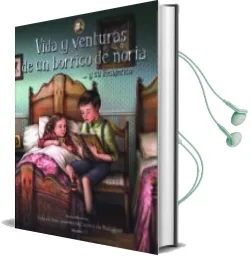 Descargar AudioLibro Vida y Venturas de un Borrico de Noria y su Relojerico de Paulina Mönckeberg año 2004