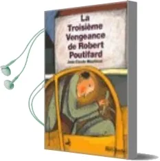 Descargar AudioLibro La Troisieme Vengeance de Robert Poutifard de Jean Claude Mourlevat año 2004