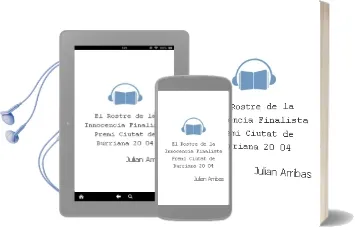 Descargar AudioLibro El Rostre de la Innocencia (Finalista Premi Ciutat de Burriana 20 04) de Julian Arribas año 2004