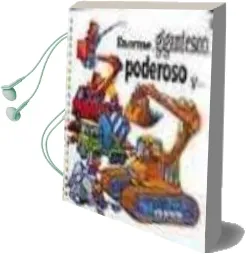 Descargar AudioLibro Enorme, Gigantesco, Poderoso y (Vehiculos Gigantes Desplegables) de Carlo Alberto Michelini año 2004