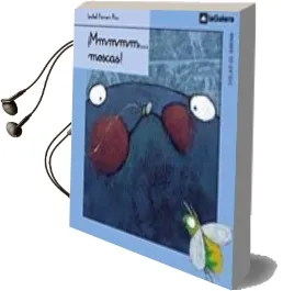Descargar AudioLibro ¡Mmmmm Moscas! de Isabel Ferrer año 2004