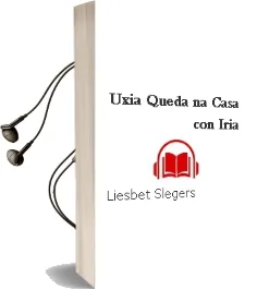 Descargar AudioLibro Uxia Queda na Casa con Iria de Liesbet Slegers año 2004