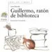 AudioLibro Guillermo, Raton de Biblioteca de Asun Balzola Elorza
