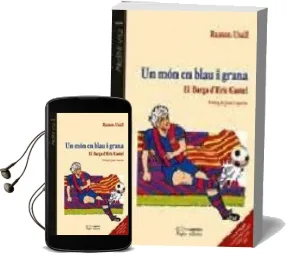 Descargar AudioLibro Un mon en Blau i Grana: El Barça d Enric Castel de Ramon Usall año 2004