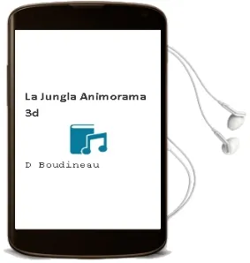 Descargar AudioLibro La Jungla (Animorama 3d) de D. Boudineau año 2004