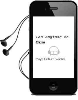 Descargar AudioLibro Las Anginas de Mama de Maya Nahum Valensi año 2004