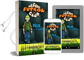 Descargar AudioLibro Las Fieras del Futbol Club 2 :Felix el Torbellino de Joachim Masannek año 2004