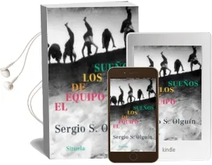 Descargar AudioLibro El Equipo de los Sueños de Sergio S. Olguin año 2005