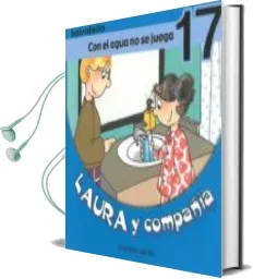 Descargar AudioLibro Con el Agua no se Juega (Laura y Compañia nº 17) de Carmina Del Rio año 2005