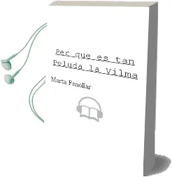 Descargar AudioLibro Per que es tan Peluda la Vilma? de Marta Fenollar año 2005
