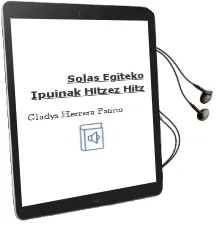 Descargar AudioLibro Solas Egiteko Ipuinak: Hitzez Hitz de Gladys Herrera Patiño año 2005