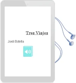 Descargar AudioLibro Tres Viajes de Jordi Botella año 2005