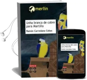 Descargar AudioLibro Unha Branca de Cobre para Martiño (Premio Merlin 2005) de Ramon Carredano Cobas año 2005