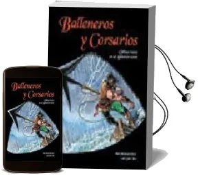 Descargar AudioLibro Balleneros y Corsarios (Odisea Vasca en el Atlantico Norte) de Iñaki Mendizabal año 2005