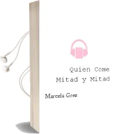 Descargar AudioLibro ¿Quien Come? (Mitad y Mitad) de Marcela Grez año 2005