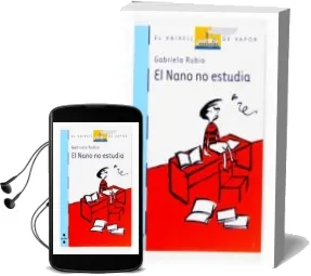 Descargar AudioLibro El Nano no Estudia de Grabiela Rubio Marquez año 2005