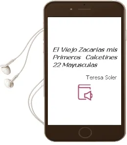 Descargar AudioLibro El Viejo Zacarias (Mis Primeros Calcetines; 22) (Mayusculas) de Teresa Soler año 2005