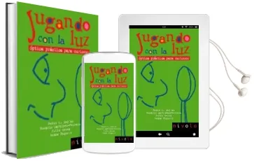 Descargar AudioLibro Jugando con la Luz: Optica Practica para Curiosos de Rosario Martinez Herrero año 2005