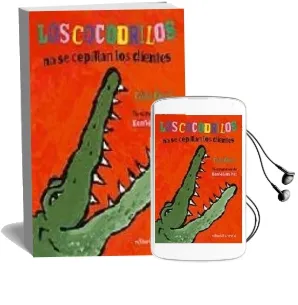 Descargar AudioLibro Los Cocodrilos no se Cepillan los Dientes de Colin Fancy año 2005