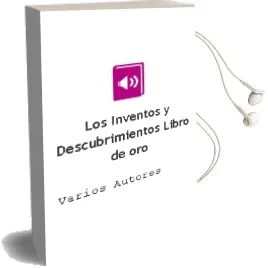 Descargar AudioLibro Los Inventos y Descubrimientos (Libro de Oro) de Varios Autores año 2005