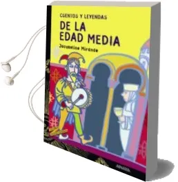 Descargar AudioLibro Cuentos y Leyendas de la Edad Media de Jacqueline Mirande año 2005