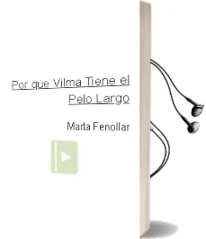 Descargar AudioLibro ¿Por que Vilma Tiene el Pelo Largo? de Marta Fenollar año 2005