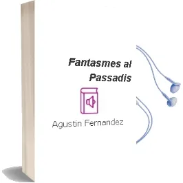 Descargar AudioLibro Fantasmes al Passadis de Agustin Fernandez año 2005