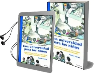 Descargar AudioLibro Una Universidad para los Niños: Ocho Cientificos Explican a los n Iños los Grandes Enigmas del Mundo (Tercer Curso) de Ulrich Janssen año 2005