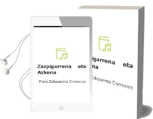 Descargar AudioLibro Zazpigarrena eta Azkena de Patxi Zubizarreta Dorrosoro año 2005