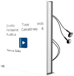 Descargar AudioLibro Emilio Tose (Mis Primeros Calcetines; 4) (Rustica) de Teresa Soler año 2005