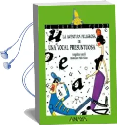 Descargar AudioLibro La Aventura Peligrosa de una Vocal Presuntuosa de Angelina Gatell año 2005