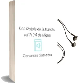 Descargar AudioLibro Don Quijote de la Mancha (Ref. 710-6) de Miguel De Cervantes Saavedra año 2005