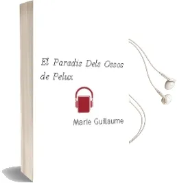 Descargar AudioLibro El Paradis Dels Ossos de Pelux de Marie Guillaume año 2005