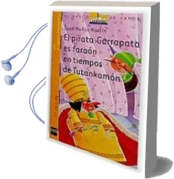 Descargar AudioLibro El Pirata Garrapata es Faraon en Tiempos de Tutankamon de Juan Muñoz Martin año 2005