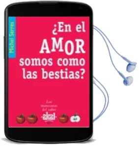 Descargar AudioLibro ¿En el Amor Somos Como las Bestias? de Michel Serres año 2005