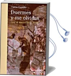 Descargar AudioLibro Duermes y me Olvidas: Un Viaje al Interior de la Iliada de Carlos Garrido año 2005